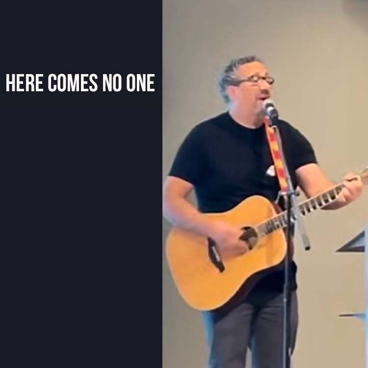here comes no one